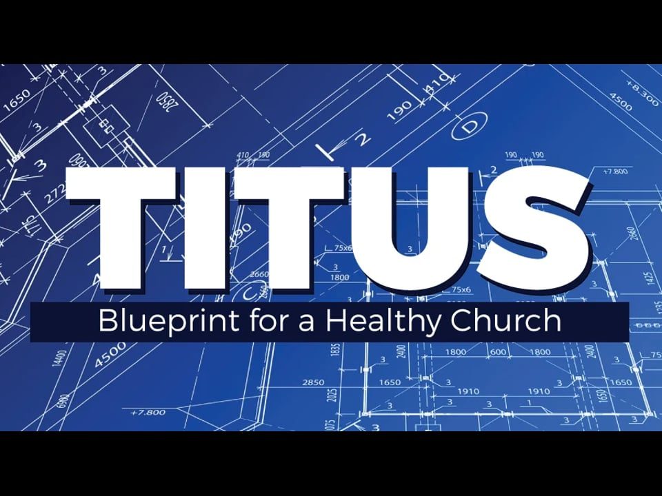 Essentials-of-a-Healthy-Church-Titus-11-16