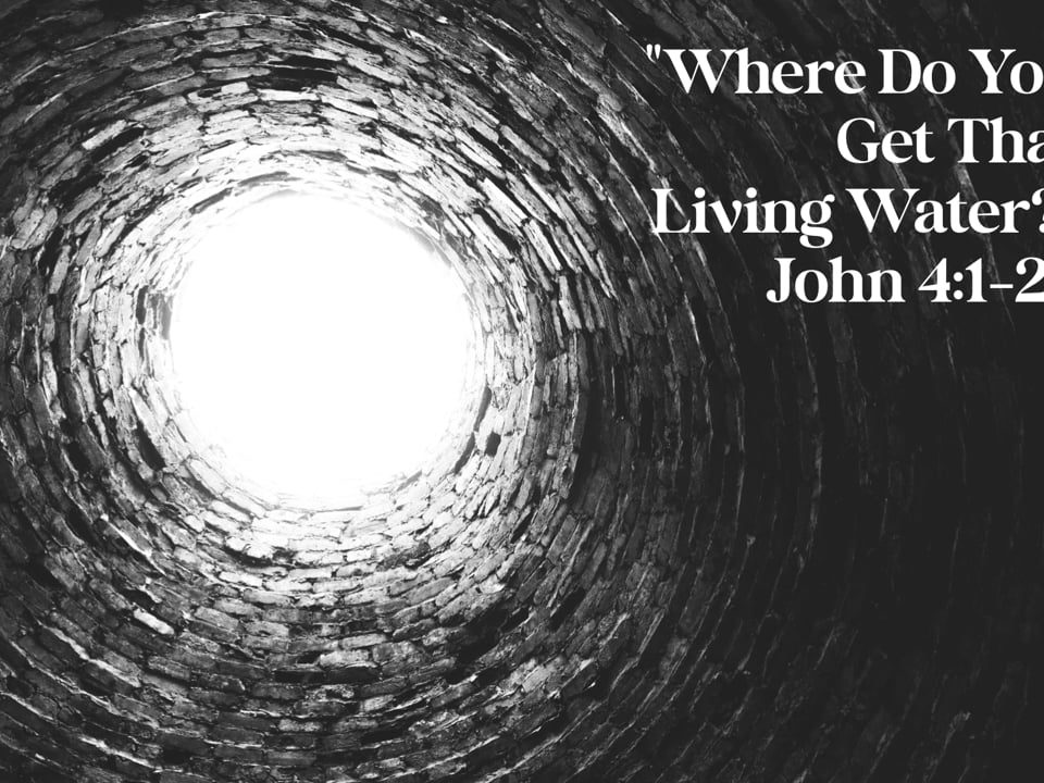 Where-Do-You-Get-That-Living-Water-John-41-26